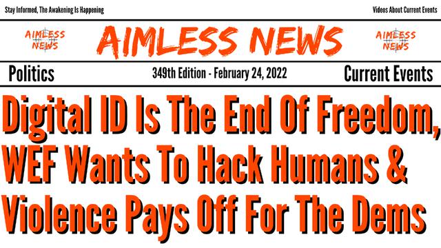 Digital ID Is The End Of Freedom, WEF Wants To Hack Humans & Violence Pays Off For The Democrats