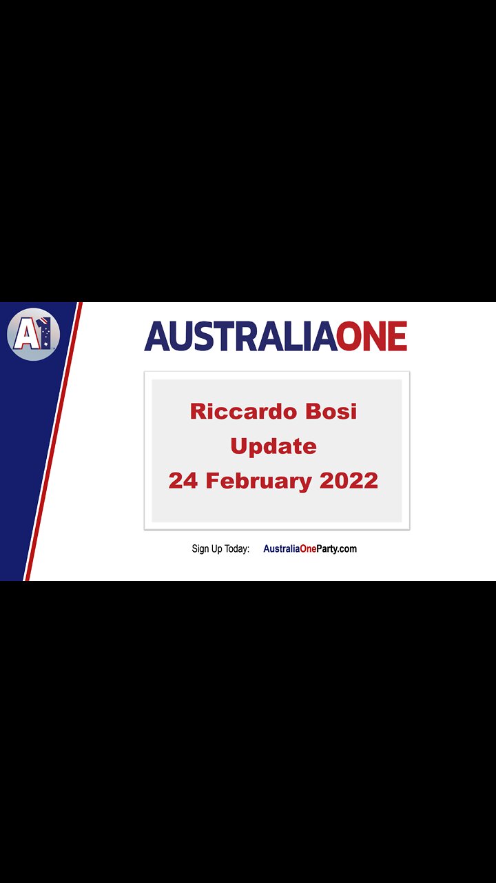 AustraliaOne Party - Riccardo Bosi Update 24 February 2022