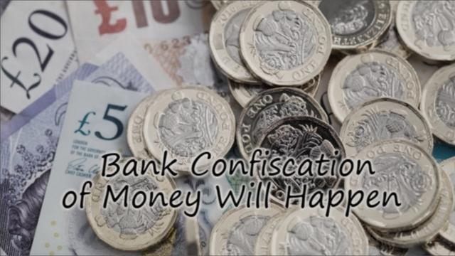 Bank Confiscation of Money Will Happen