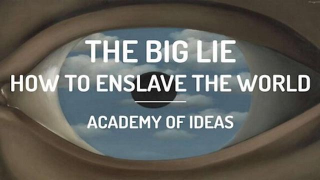 The Big Lie: How to Enslave the World