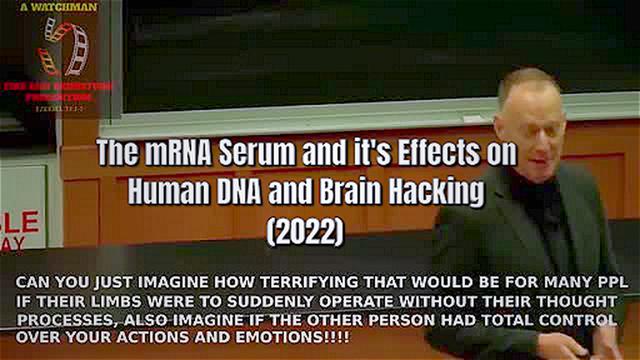 The mRNA Serum and it's Effects on Human DNA and Brain Hacking (2022)