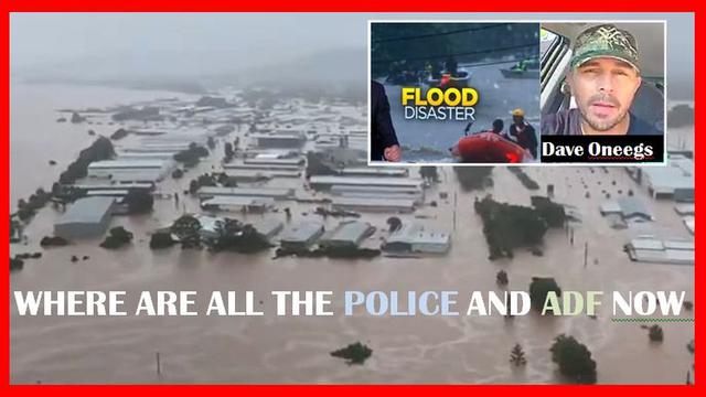 Dave Oneegs – Supporting the Flood Victims in N.S.W – Where’s the ADF NOW !
