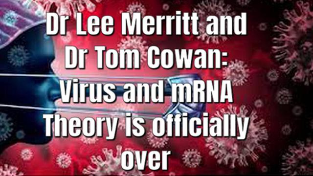 Dr Lee Merritt and Dr Tom Cowan: Virus and mRNA Theory is officially over