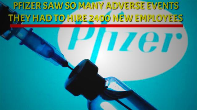 Pfizer saw so many adverse events they had to Hire 2400 new employees (2022)