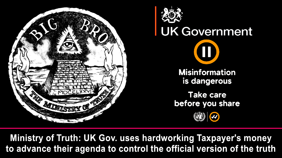 Ministry of Truth: UK Gov. uses hardworking Taxpayers money to advance their agenda to control the official version of the truth  The Expose