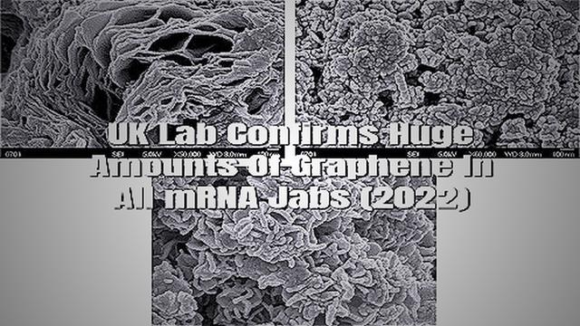 UK Lab Confirms Huge Amounts Of Graphene In All mRNA Jabs (2022)