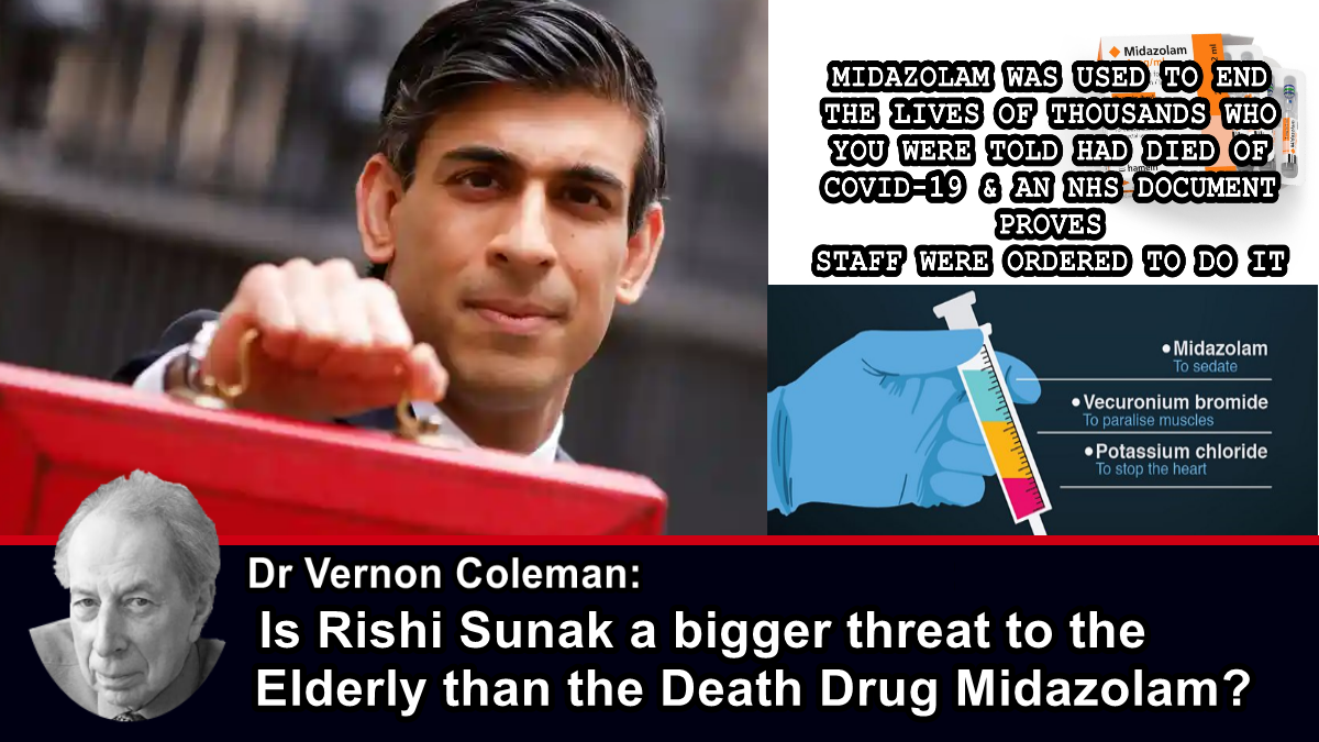 Is Rishi Sunak a bigger threat to the Elderly than the Death Drug Midazolam? – The Expose
