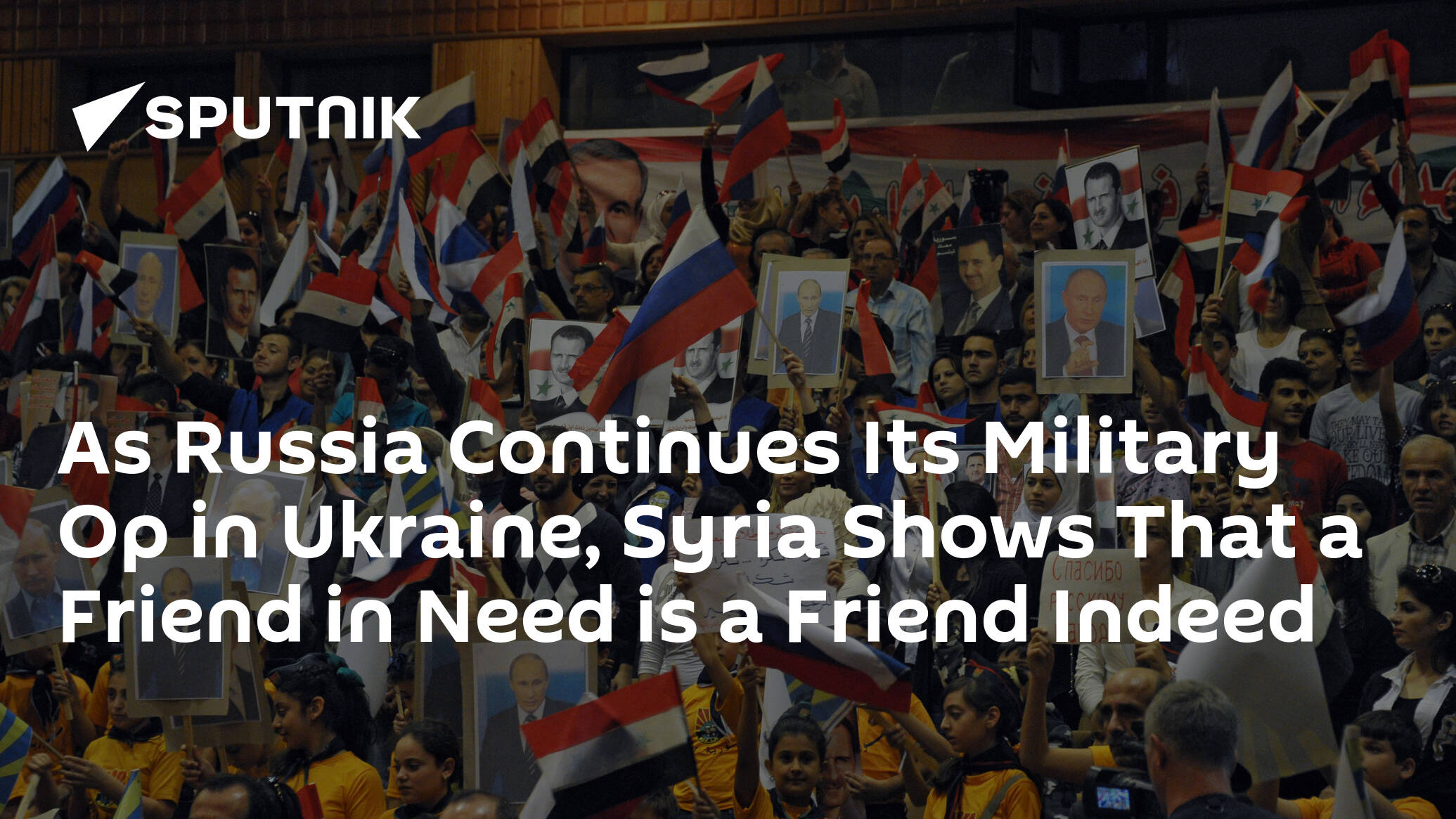 As Russia Continues Its Military Op in Ukraine, Syria Shows That a Friend in Need is a Friend Indeed - 03.04.2022, Sputnik International