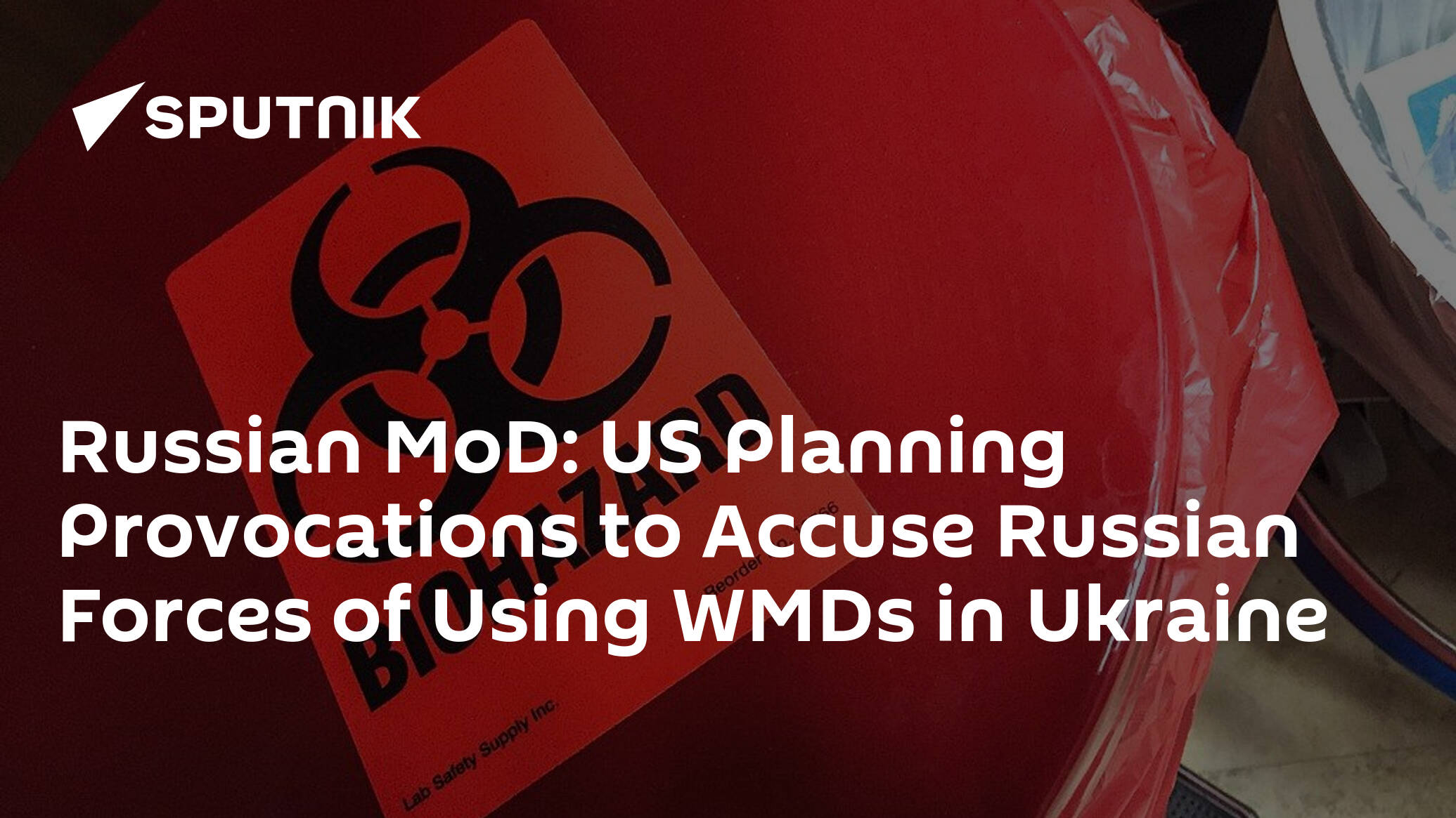 Russian MoD: US Planning Provocations to Accuse Russian Forces of Using WMDs in Ukraine - 23.04.2022, Sputnik International