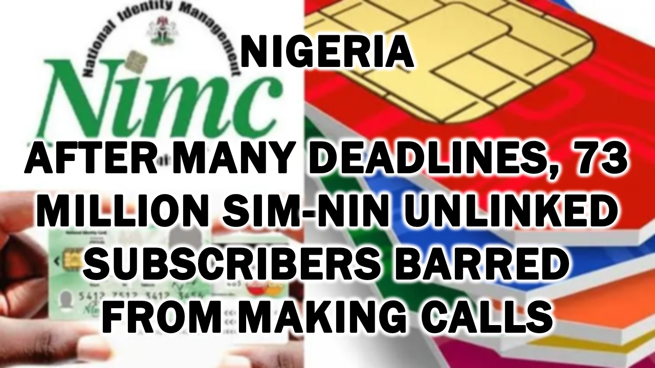 Nigeria: After Many Deadlines, 73 million SIM-NIN Unlinked Subscribers Barred from Making Calls – The Expose