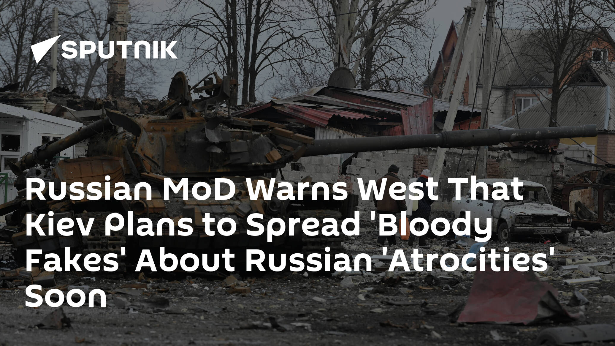 Russian MoD Warns West That Kiev Plans to Spread 'Bloody Fakes' About Russian 'Atrocities' Soon - 27.04.2022, Sputnik International