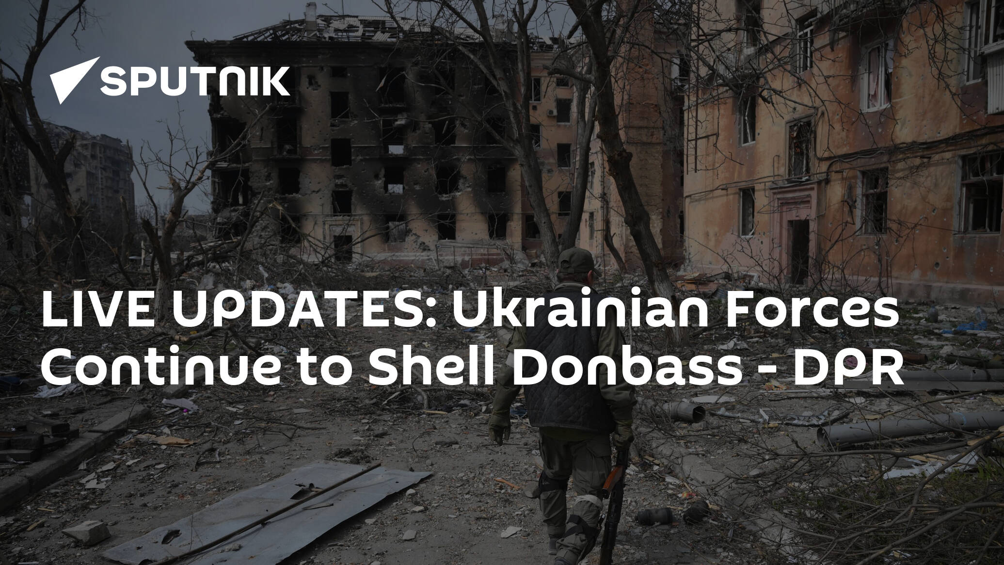 LIVE UPDATES: Ukrainian Forces Continue to Shell Donbass - DPR - 23.04.2022, Sputnik International