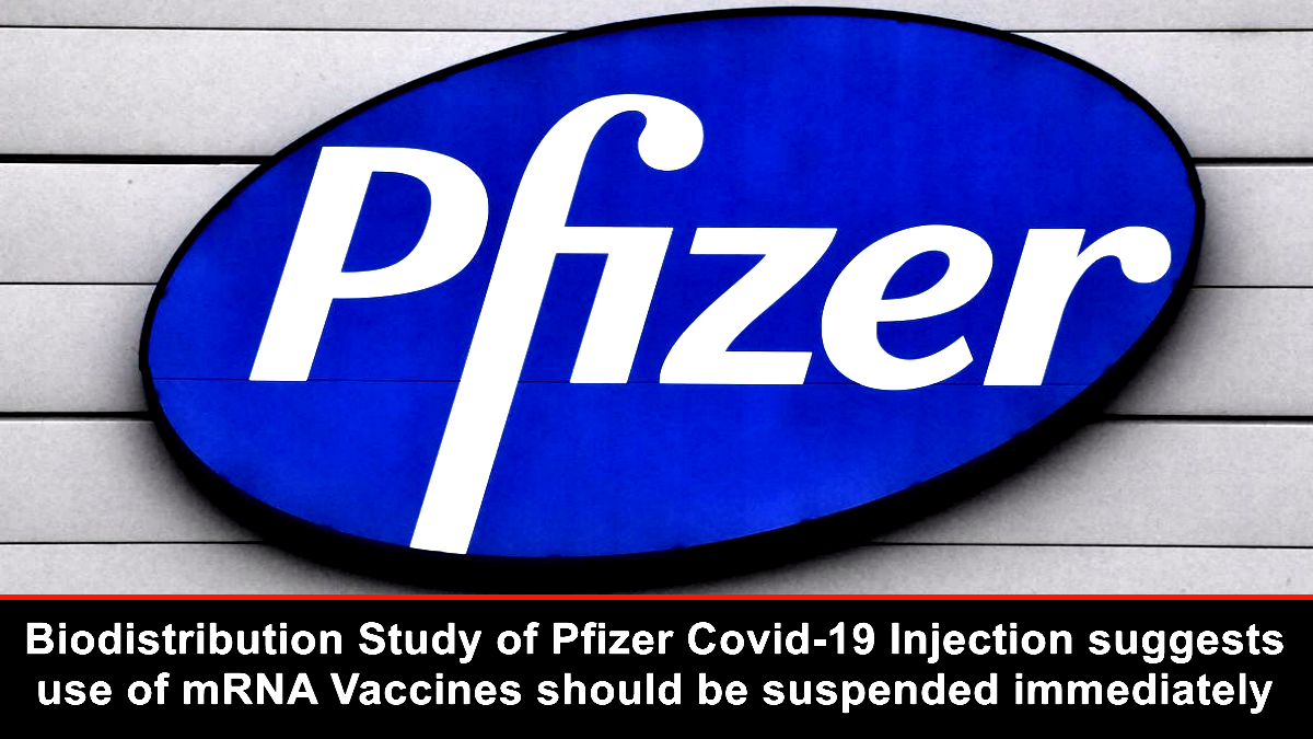 Biodistribution Study of Pfizer Covid-19 Injection suggests use of mRNA Vaccines should be suspended immediately  The Expose