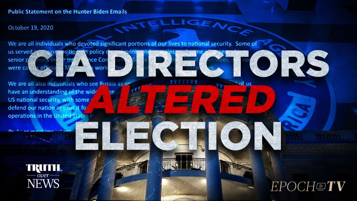 How a Letter From CIA Directors and Intelligence Community Officials Changed the Outcome of the 2020 Election | Truth Over News