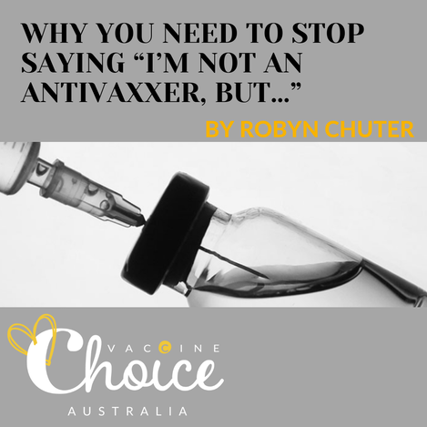 Why you need to stop saying “I’m not an antivaxxer, but…” - Vaccine Choice Australia