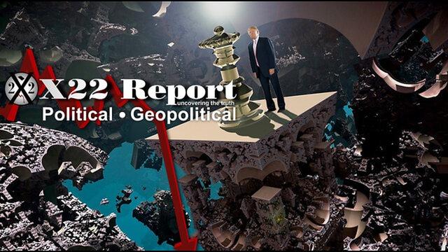 X22 Report: We Are Currently In The Destabilization Phase, Playbook Known, Objective [End] Checkmate