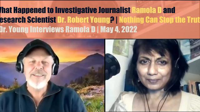 DR. ROBERT YOUNG INTERVIEWS RAMOLA D, MAY 4, 2022 | NOTHING CAN STOP THE TRUTH