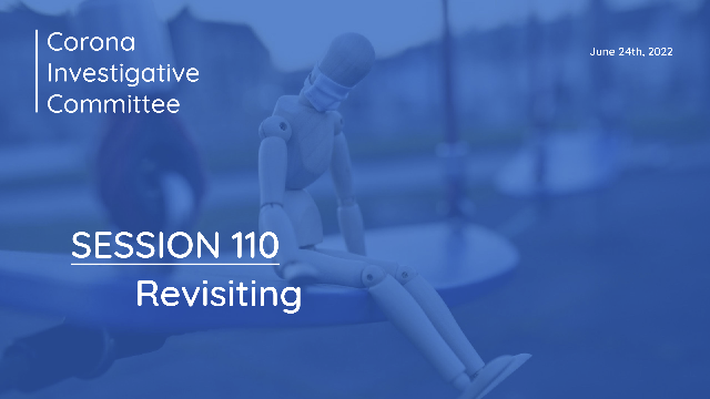 Corona Investigative Committee on GETTR : Session 110: Revisiting