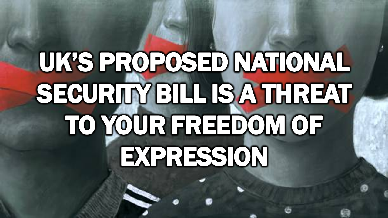 UK’s Proposed National Security Bill is a Threat to Your Freedom of Expression – The Expose