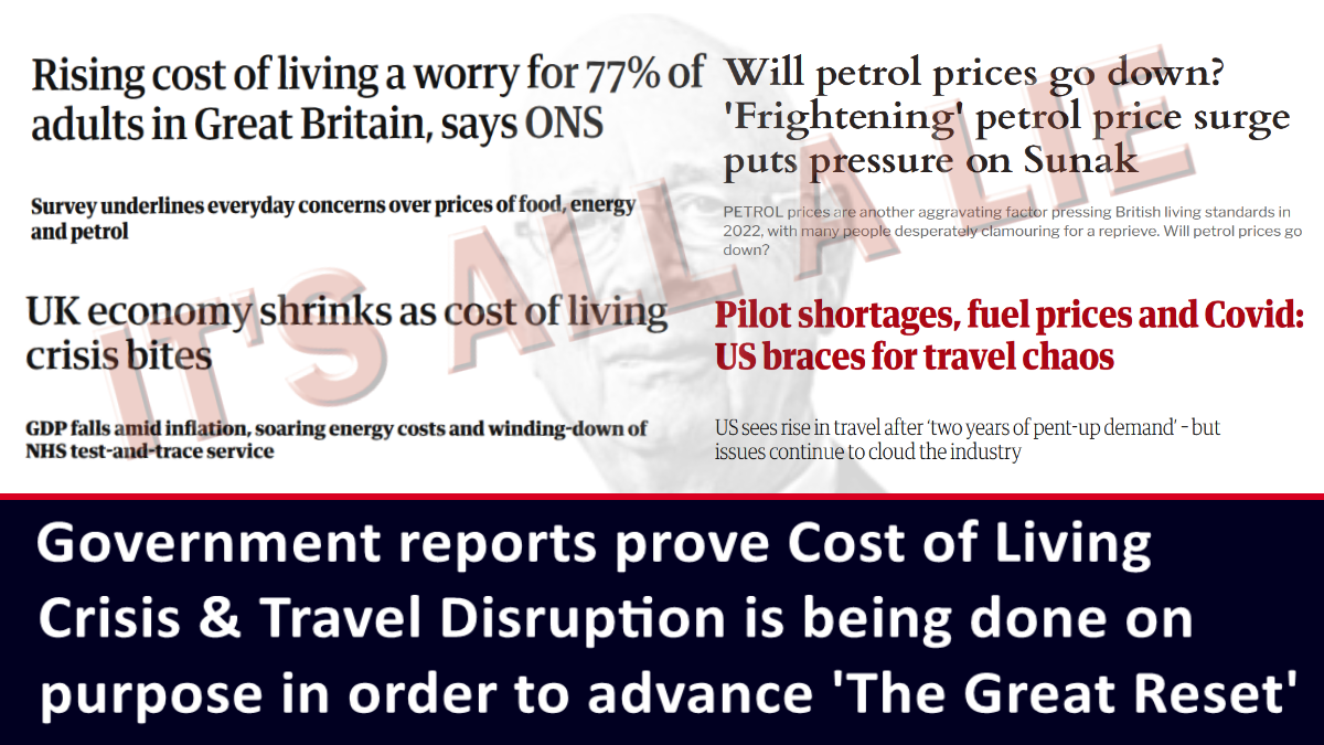 It’s all a Lie – Government reports prove Cost of Living Crisis & Travel Disruption is being done on purpose to advance ‘The Great Reset’ – The Expose