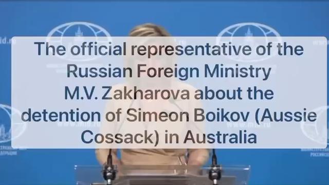Russian Foreign Ministry Spokeswoman Maria Zakharova has addressed the situation with The Aussie Cos