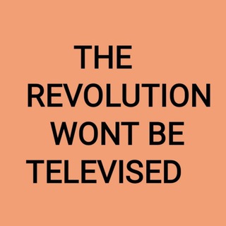 Telegram: Contact @The_Revolution_Wont_Be_Televised