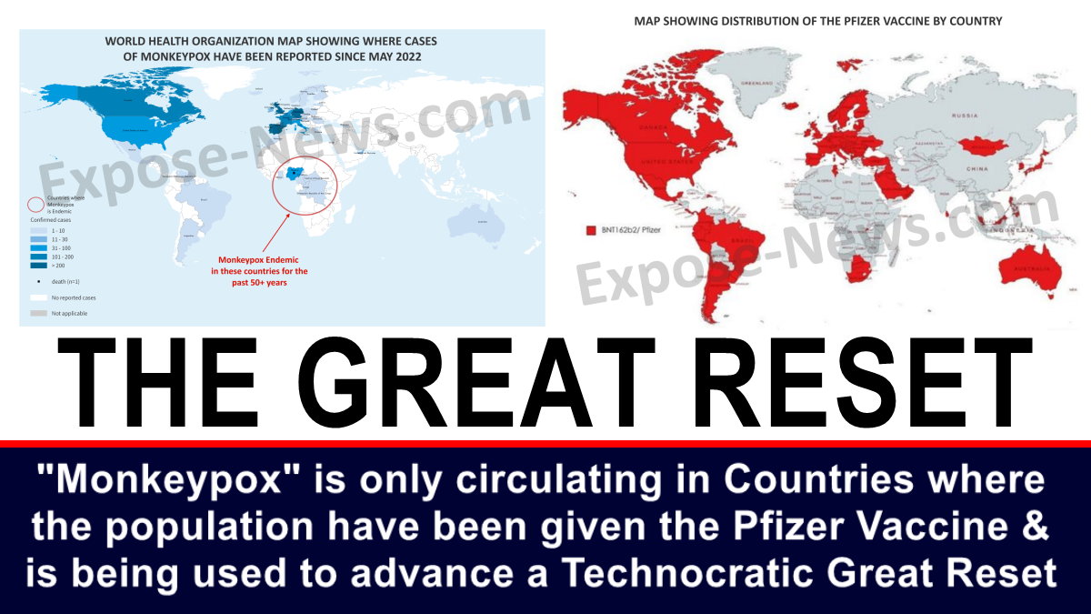 “Monkeypox” is only circulating in Countries where the population have been given the Pfizer Vaccine & is being used to advance a Technocratic Great Reset – The Expose