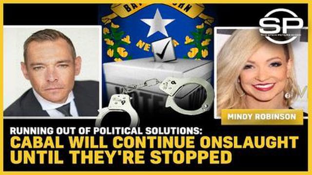 Running Out Of Political Solutions: Cabal Will Continue Onslaught Until They're Stopped