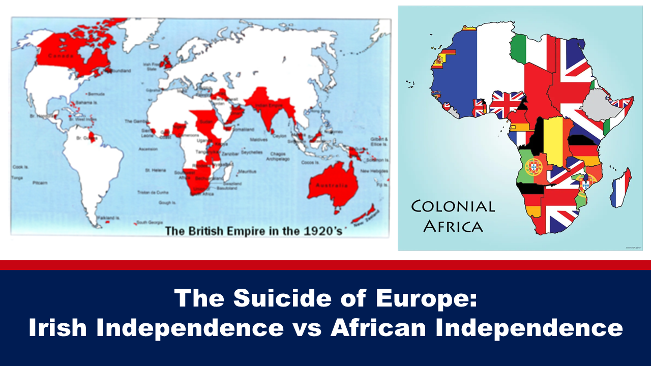 The Suicide of Europe: Irish Independence vs African Independence – The Expose