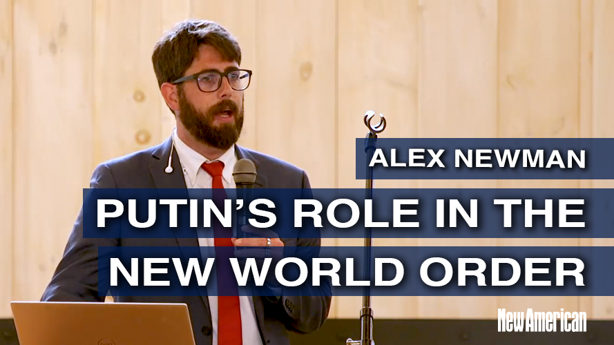 Putin’s Role in The New World Order - The New American