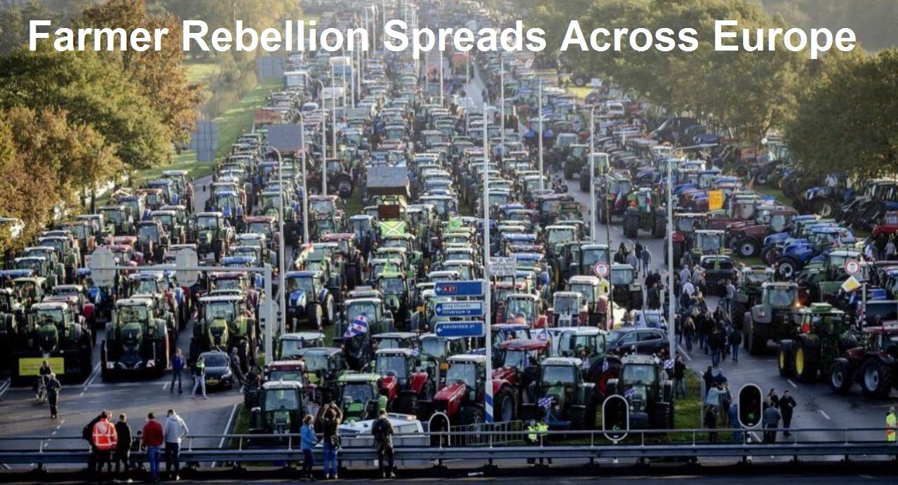 Farmers Across Europe Protest in Solidarity with Dutch Farmers as Green Agenda Takes Away Their Farms with Food Shortages Looming